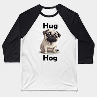 Hug Hog Dog Baseball T-Shirt